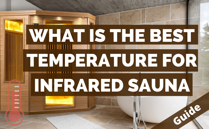 What is the Best Temperature for Infrared Sauna