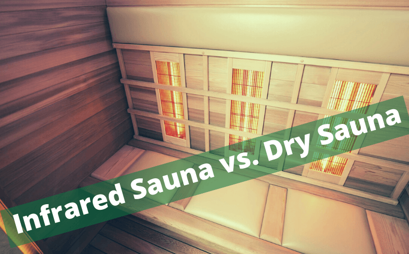 Infrared vs Dry Sauna